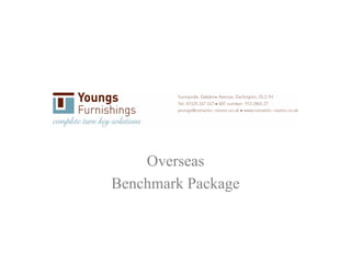 Overseas
Benchmark Package
 