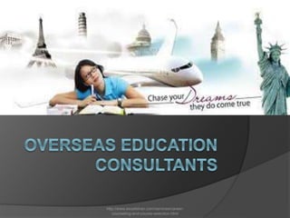 http://www.excelishan.com/services/career-
counseling-and-course-selection.html
 