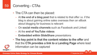 59 
Converting - CTAs 
• The CTA can then be placed: 
– At the end of a blog post that is related to that offer i.e. if th...