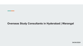 Overseas Study Consultants in Hyderabad | Warangal
04/04/2024
 