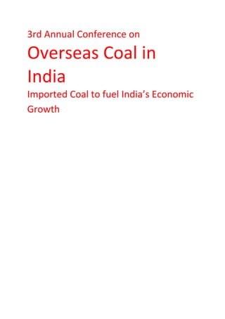 3rd Annual Conference on

Overseas Coal in
India
Imported Coal to fuel India’s Economic
Growth
 