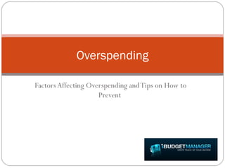 Factors Affecting Overspending and Tips on How to Prevent  Overspending 