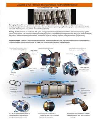 Oversættelse af Zuudee BYD Titanium specialfremstillede produkter brochure for subsea og offshore industri til dansk dk.pdf