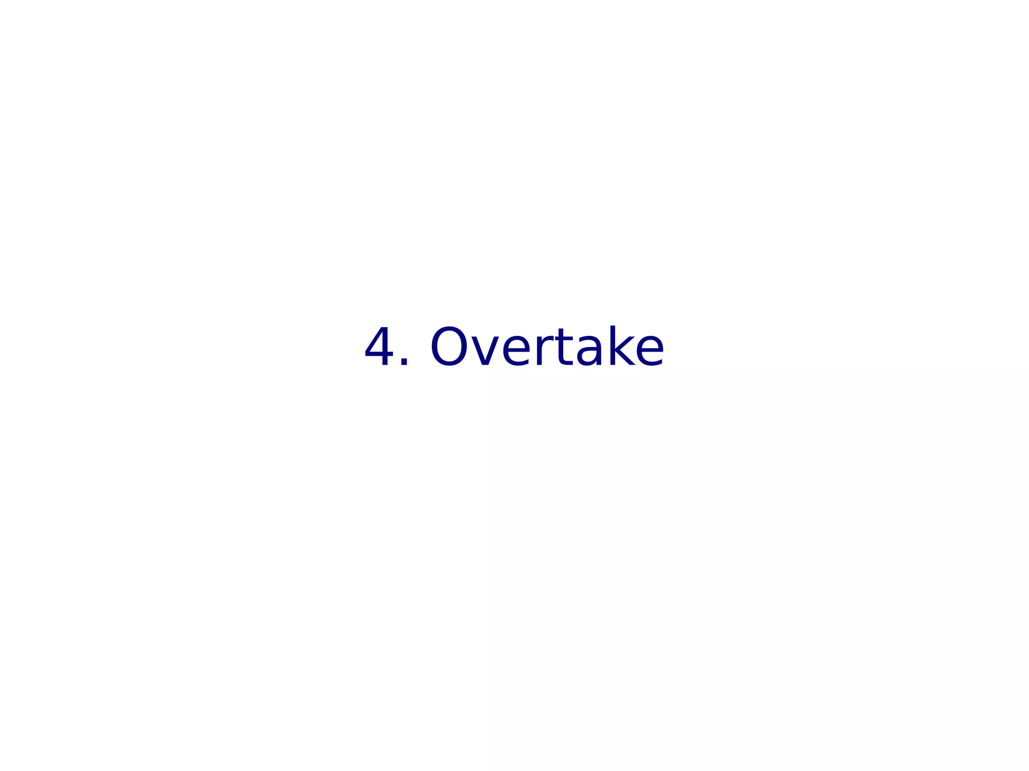4. Overtake
 