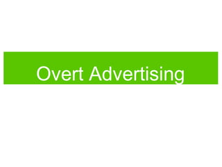 Overt Advertising
 