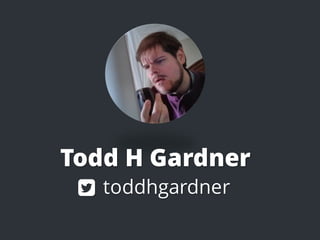 toddhgardner
Todd H Gardner
!
 