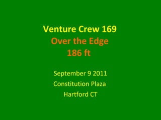 Venture Crew 169 Over the Edge 186 ft  September 9 2011 Constitution Plaza  Hartford CT 