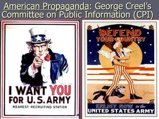 American Propaganda : George Creel’s Committee on Public Information (CPI) 