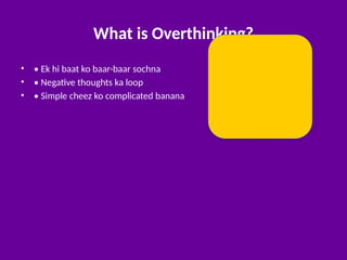 Overthinking_Styled_Presentation.pptx this is good for overthinking | PPTX