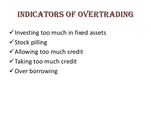 Overtrading indicators