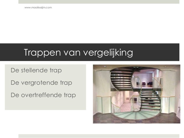 trap van vergelijking trappen van vergelijking trap van vergelijking trappen van vergelijking