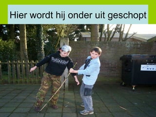 Hier wordt hij onder uit geschopt 