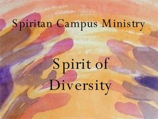 Spiritan Campus Ministry Spirit of Diversity 