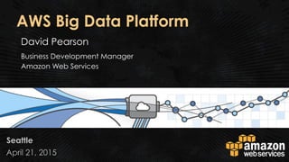 AWS big data platform
 