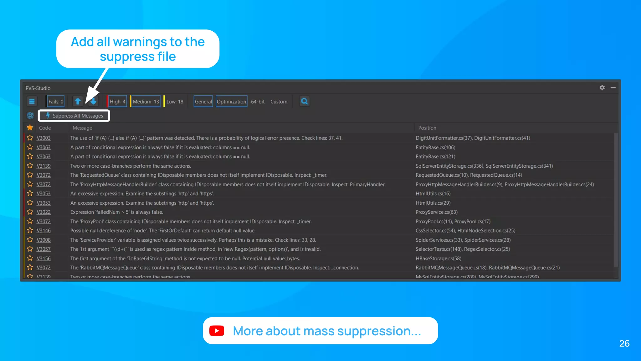 Add all warnings to the
suppress ﬁle
More about mass suppression...
26
 