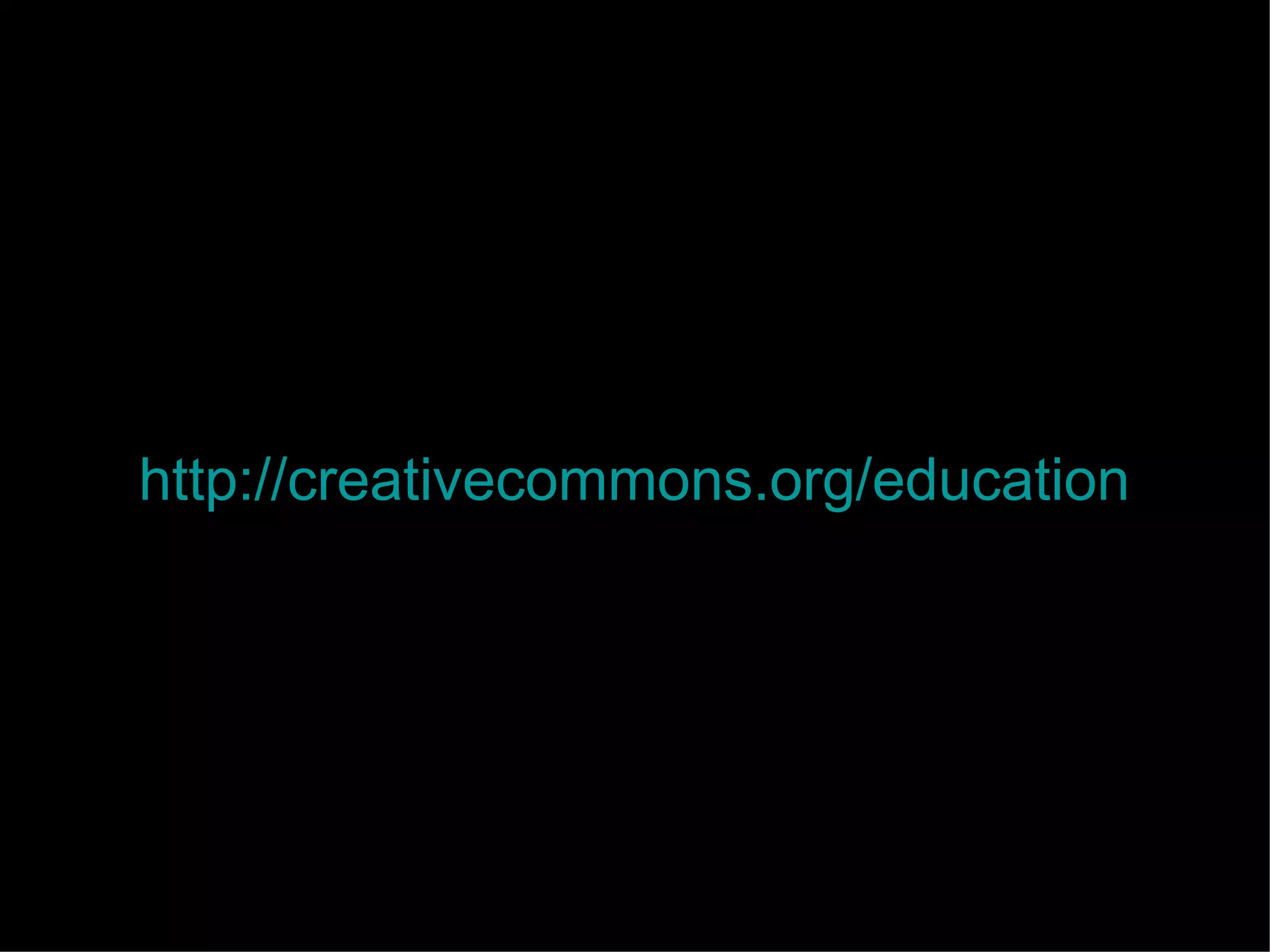 http://creativecommons.org/education
 