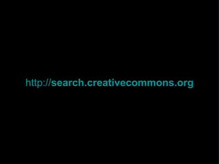 http://search.creativecommons.org
 