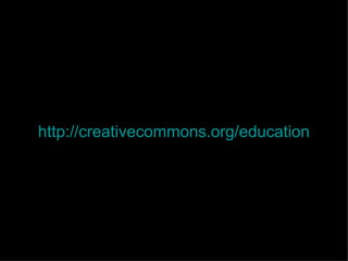 http://creativecommons.org/education
 