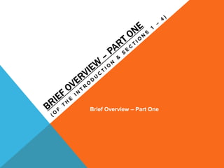 Brief Overview – Part One 
 