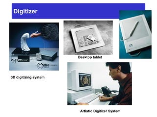 Digitizer
Desktop tablet
Artistic Digitizer System
3D digitizing system
 