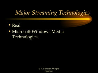 Major Streaming Technologies Real Microsoft Windows Media Technologies 