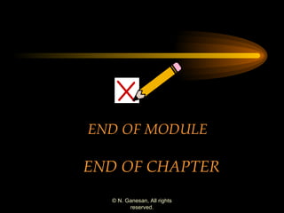 END OF MODULE   END OF CHAPTER 