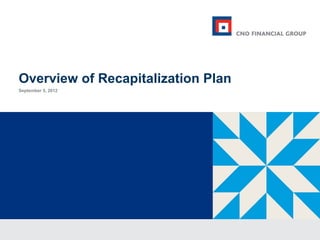 Overview of Recapitalization Plan
September 5, 2012
 