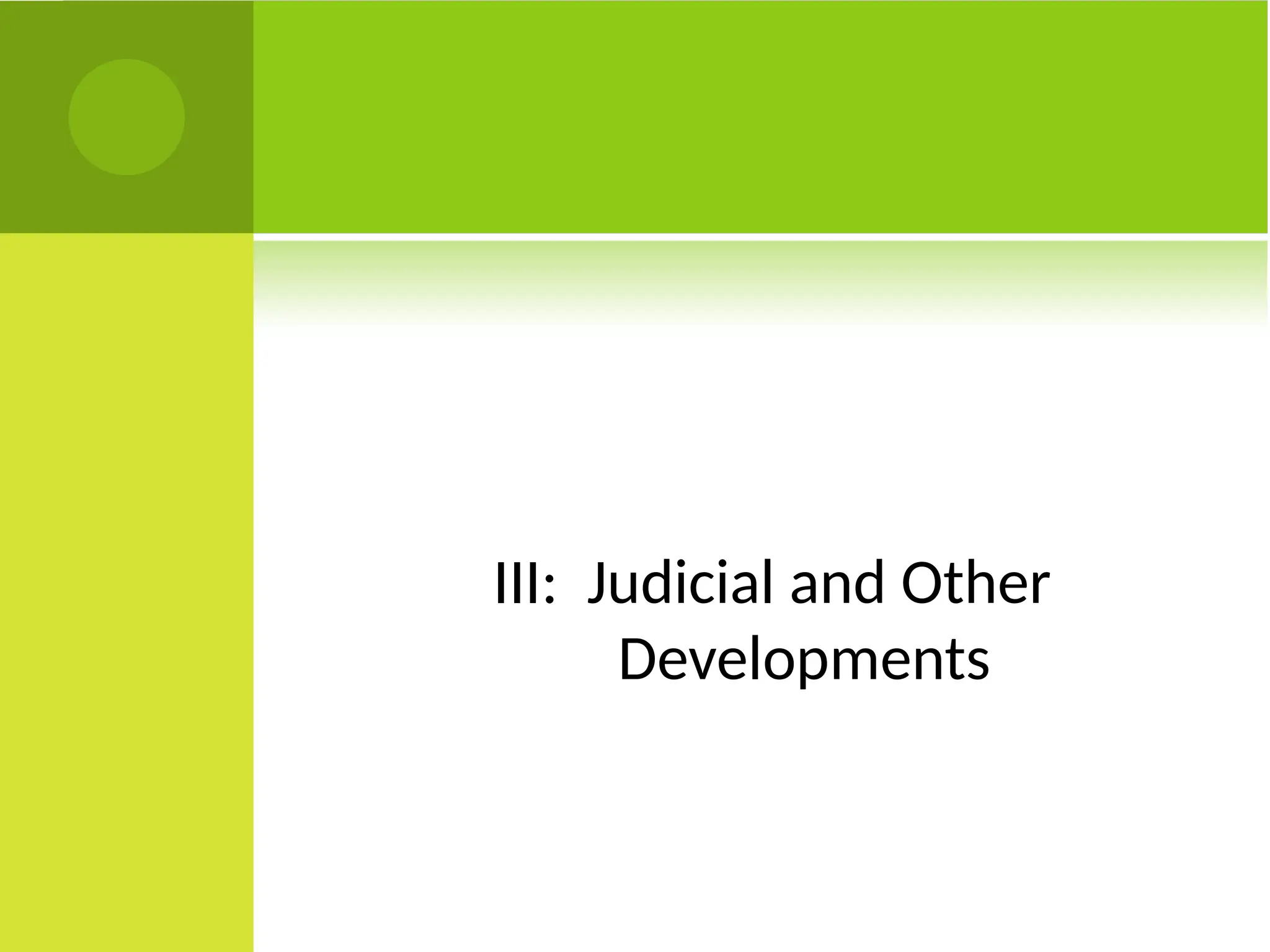 III: Judicial and Other
Developments
 