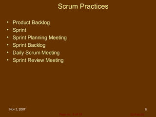 Scrum Practices Product Backlog  Sprint Sprint Planning Meeting Sprint Backlog Daily Scrum Meeting  Sprint Review Meeting  