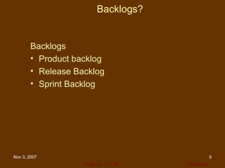 Backlogs? Backlogs Product backlog Release Backlog Sprint Backlog 