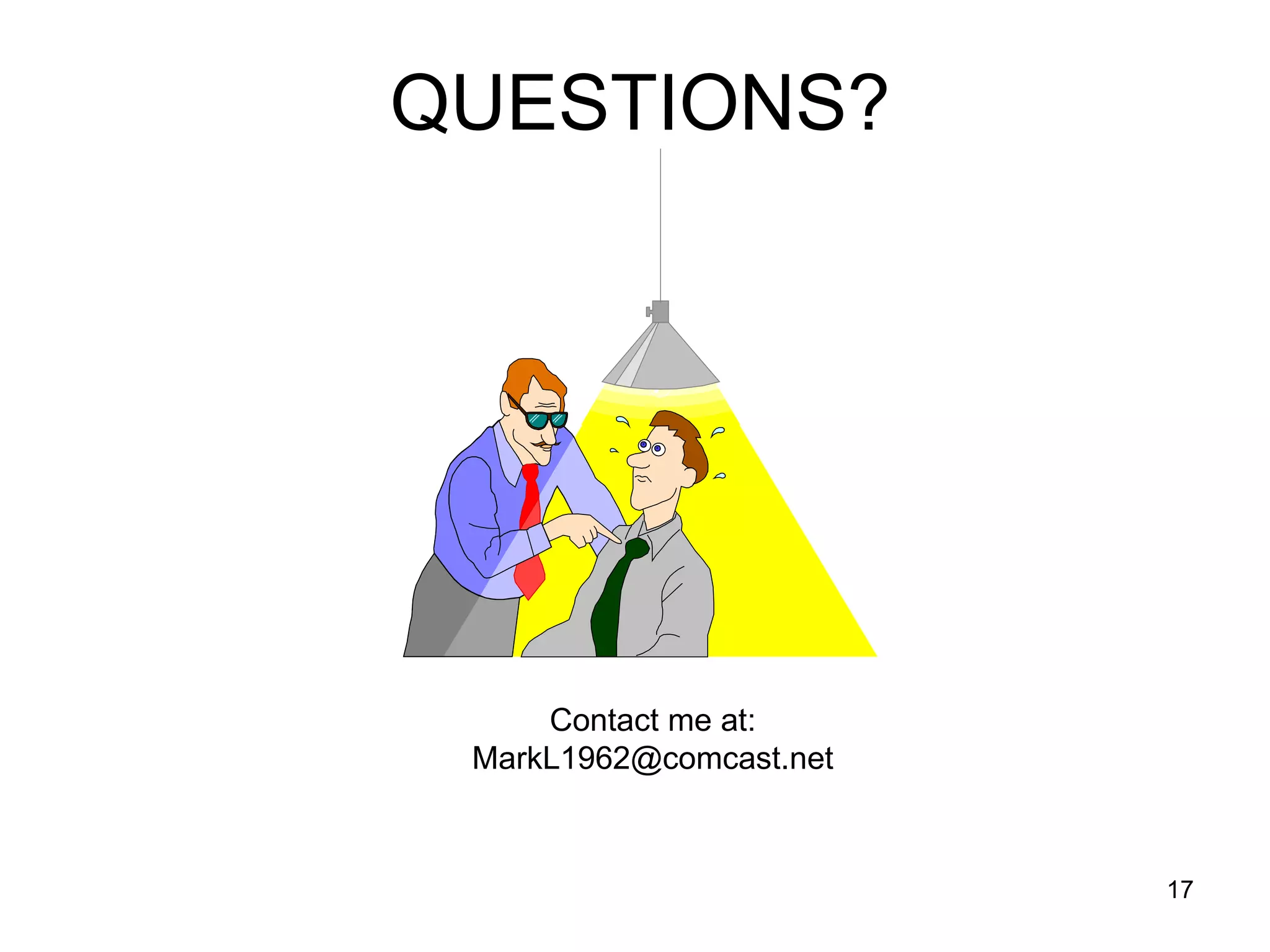 QUESTIONS? Contact me at: [email_address] 