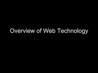 Overview of Web Technology 