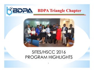 1
BDPA Triangle Chapter
SITES/HSCC 2016
PROGRAM HIGHLIGHTS
 