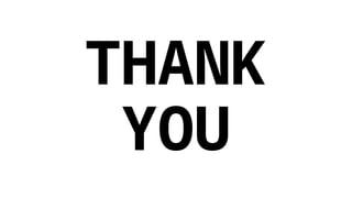 THANK
YOU
 