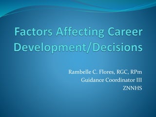 Rambelle C. Flores, RGC, RPm
Guidance Coordinator III
ZNNHS
 
