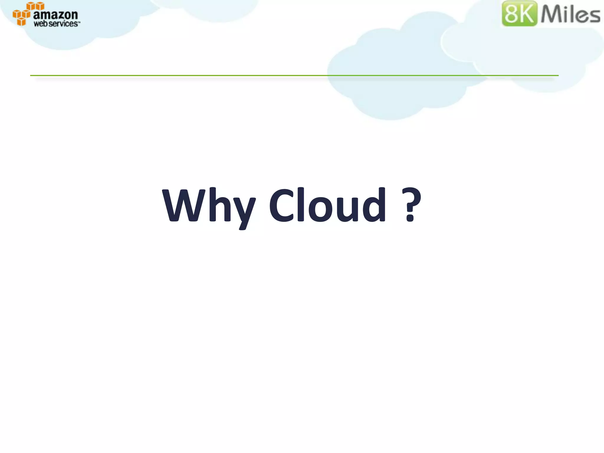 Why Cloud ?
 