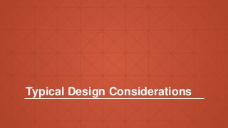 Typical Design Considerations
 