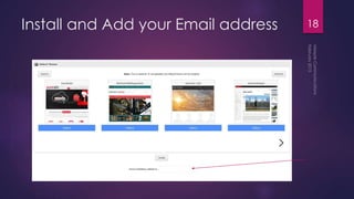 Install and Add your Email address 18
 