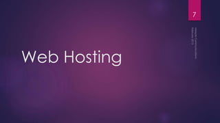 Web Hosting
7
 