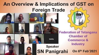 An Overview & Implications of GST on Foreign Trade  - Webinar Organized by FTCCI