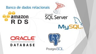 Banco de dados relacionais
 