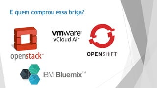 E quem comprou essa briga?
 