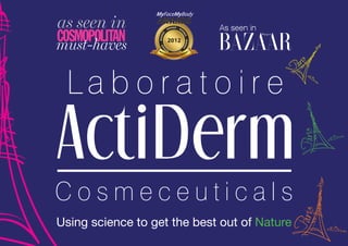 WINNER
: WINNER : WIN
NER:WINNER
:WINNER:WIN
NER:
2012
BEST COSMECEUTICAL PRODUCT
Using science to get the best out of Nature
 