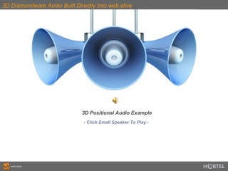 3D Diamondware Audio Built Directly Into web.alive 3D Positional Audio Example - Click Small Speaker To Play -   