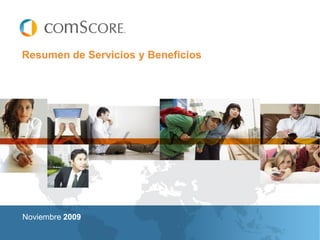 Resumen de Servicios y Beneficios




Noviembre 2009
 