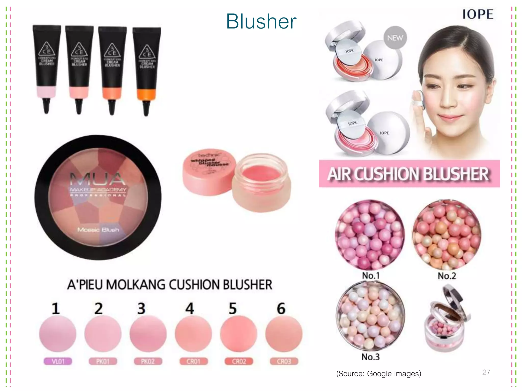 Blusher
27(Source: Google images)
 