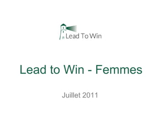 Lead to Win - Femmes Juillet 2011 