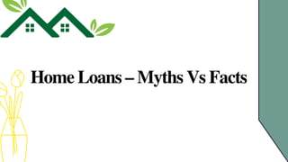 Home Loans – Myths Vs Facts
 