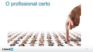 O profissional certo

34

 