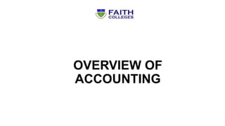 OVERVIEW OF
ACCOUNTING
 